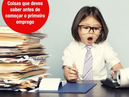 Primeiro emprego: 5 coisas que deves saber antes de começar