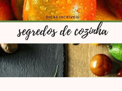 20 truques incríveis para brilhar na cozinha